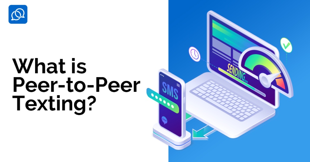 Ppp Texting What is Peer-to-Peer Texting